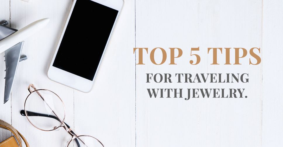Tips for Traveling with Jewelry